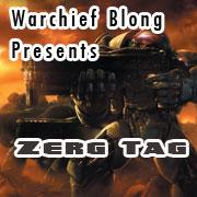 Zerg Tag - Presented By Warchief Blong