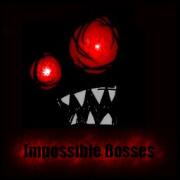 Impossible Bosses **NEW VERSION**