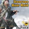 Dwarven Beer Raid